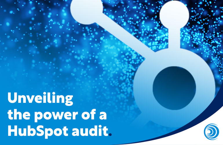 The power of a HubSpot audit: maximise your marketing potential