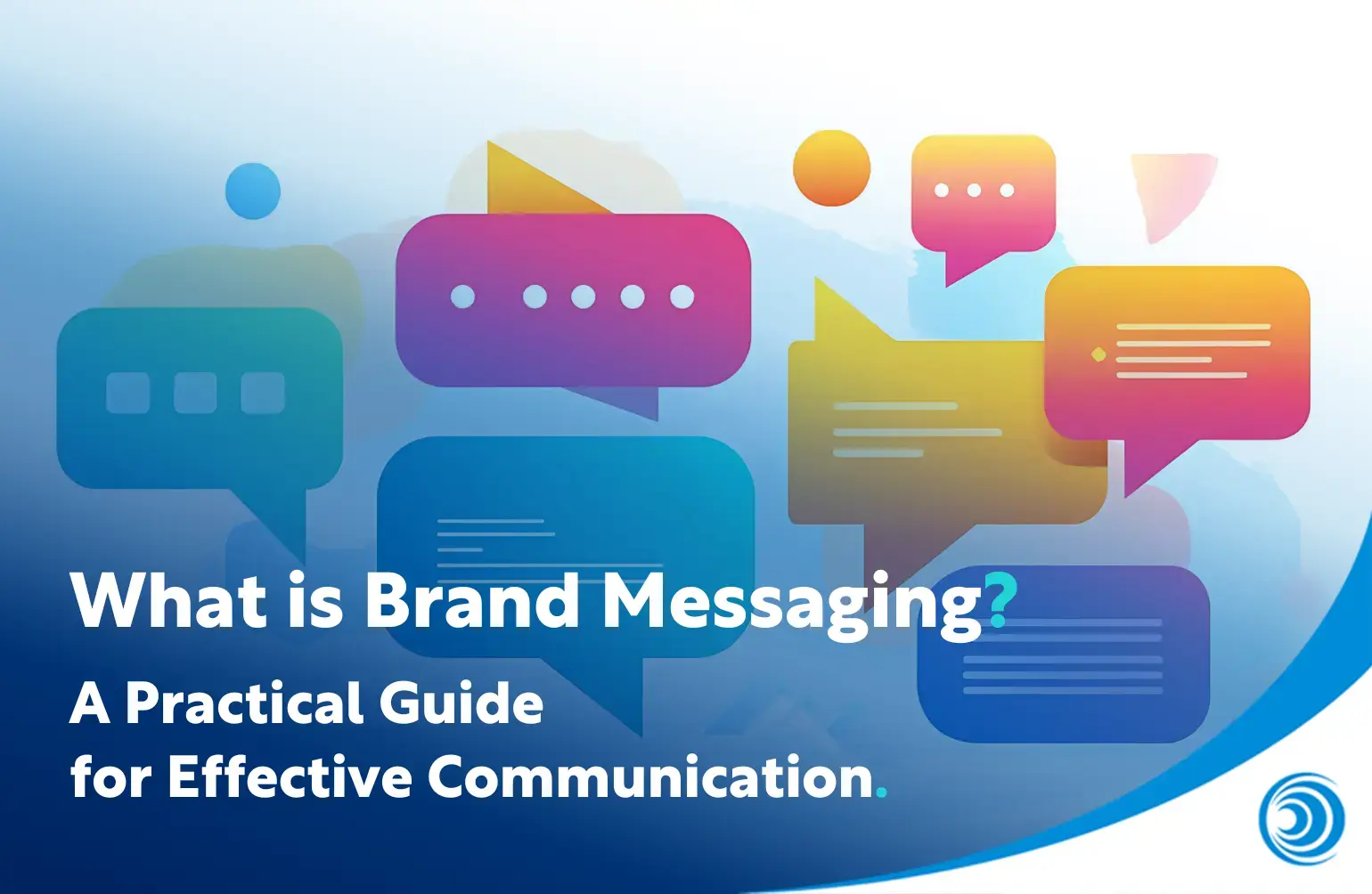 What is Brand Messaging? A Practical Guide for Effective Communication